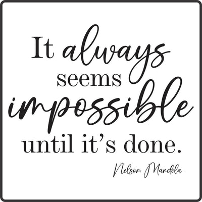 It always seems impossible until its done