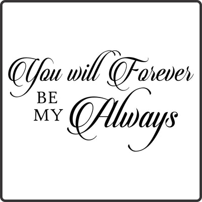 You will Forever be my Always