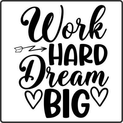 Work Hard Dream Big